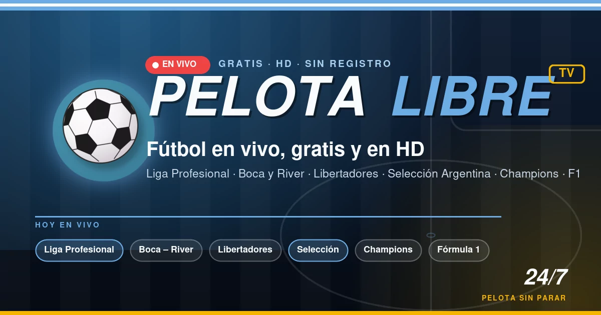 Pelota Libre — ver fútbol argentino en vivo gratis en HD: Liga Profesional, Boca, River, Copa Libertadores, Selección Argentina, Champions League y Fórmula 1 desde cualquier dispositivo